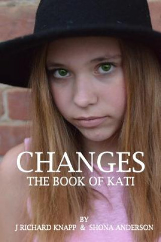 Kniha The Book of Kati: Changes MR J Richard Knapp