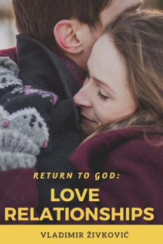 Kniha Return to God: Love Relationships Vladimir Zivkovic