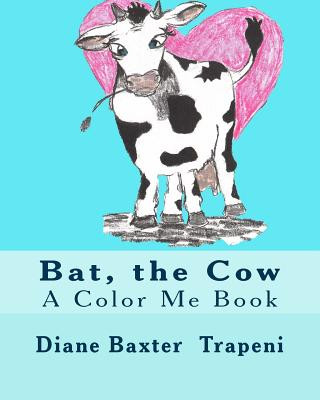 Kniha Bat, the Cow: A Color Me Book Diane Baxter Trapeni