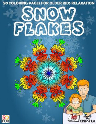 Kniha Snowflakes 50 Coloring Pages For Older Kids Relaxation Chien Hua Shih