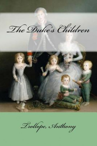 Könyv The Duke's Children Trollope Anthony
