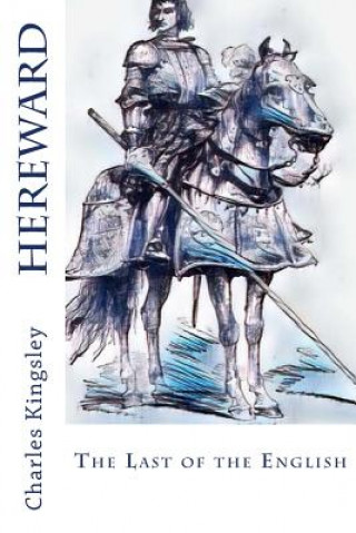 Carte Hereward: The Last of the English Charles Kingsley