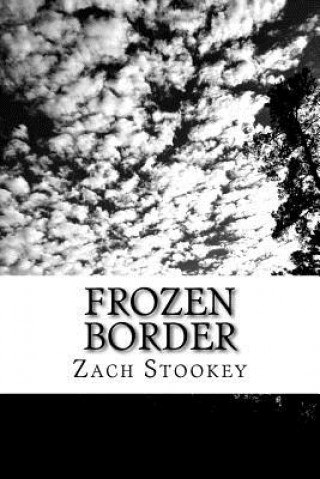 Knjiga Frozen Border: An Agent Mitchell Novel Zach Stookey