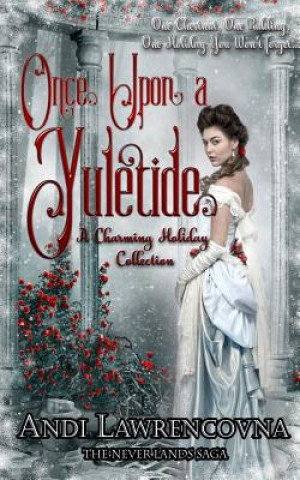 Kniha Once Upon a Yuletide: A Charming Holiday Collection Andi Lawrencovna