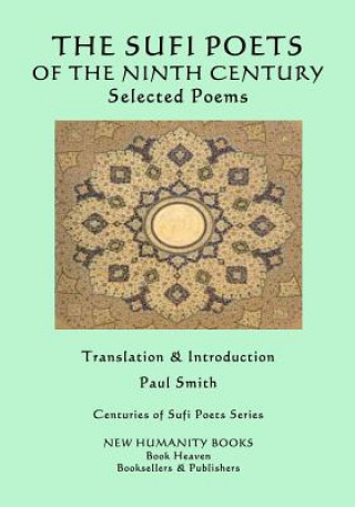 Kniha The Sufi Poets of the Ninth Century: Selected Poems Paul Smith