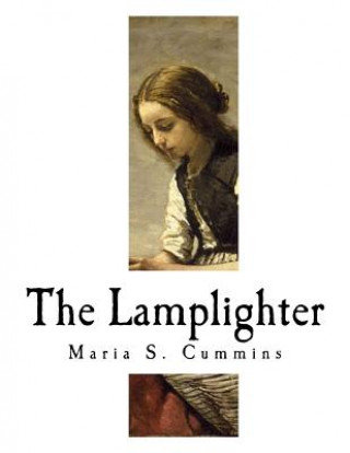 Książka The Lamplighter: A Sentimental Novel Maria S Cummins