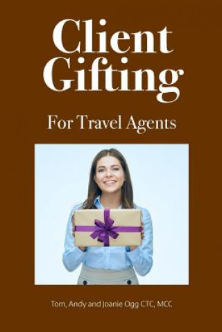 Buch Client Gifting For Travel Agents Tom Ogg