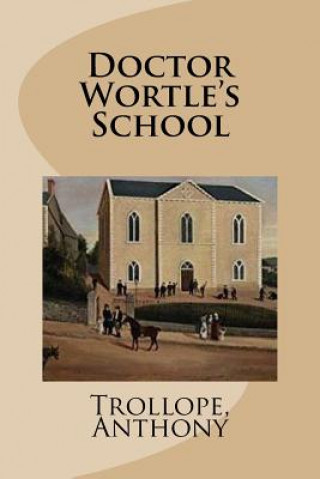 Kniha Doctor Wortle's School Trollope Anthony