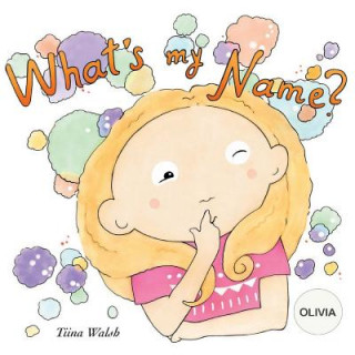 Livro What's my name? OLIVIA Tiina Walsh