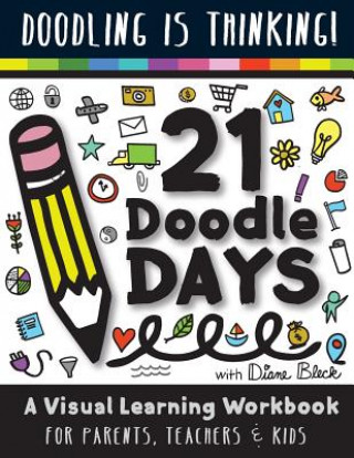 Knjiga 21 Doodle Days: A Visual Learning Workbook for Teachers, Parents & Kids Diane Bleck