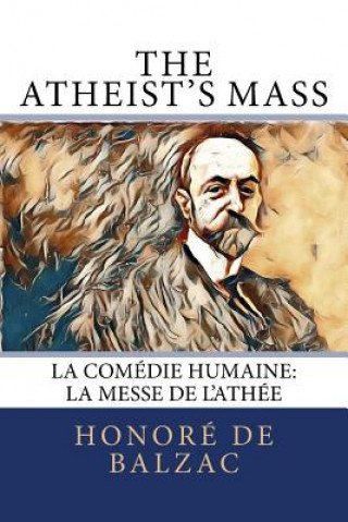 Kniha The Atheist's Mass: La Comédie Humaine: La Messe de l'Athée Honoré De Balzac