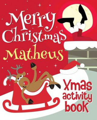 Könyv Merry Christmas Matheus - Xmas Activity Book: (Personalized Children's Activity Book) Xmasst