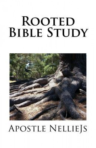 Knjiga ROOTED Bible Study Apostle Nelliejs
