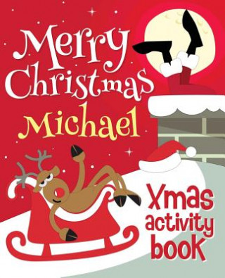 Książka Merry Christmas Michael - Xmas Activity Book: (Personalized Children's Activity Book) Xmasst