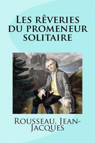 Książka Les r?veries du promeneur solitaire Rousseau Jean-jacques