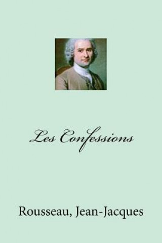 Kniha Les Confessions Rousseau Jean-jacques