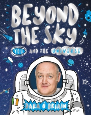 Könyv Beyond the Sky: You and the Universe Dara Ó Briain