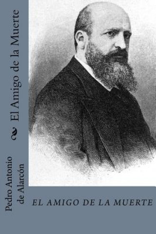Книга El amigo de la muerte (Spanish Edition) Pedro Antonio de Alarcon