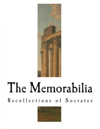 Kniha The Memorabilia: Recollections of Socrates Xenophon