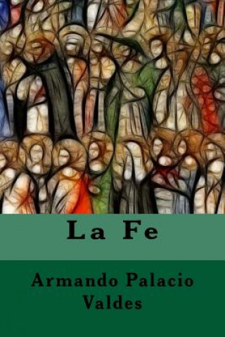 Libro La Fe Armando Palacio Valdes