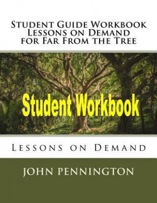 Kniha Study Guide Workbook Lessons on Demand for Far From the Tree: Lessons on Demand John Pennington