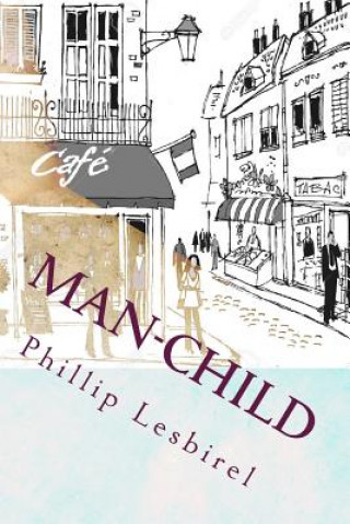 Kniha Man-Child: Caught in a world not of his doing Phillip Lesbirel