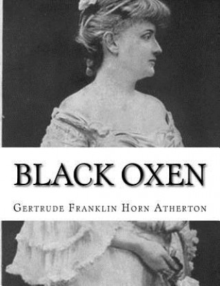 Książka Black Oxen Gertrude Franklin Horn Atherton