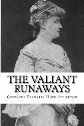 Carte The Valiant Runaways Gertrude Franklin Horn Atherton