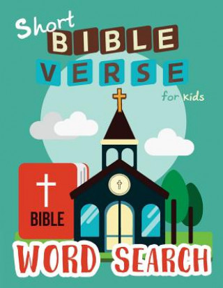 Könyv Short Bible Verse Word Search for Kids: 52 Memory Short Bible Verse for Kids Ages 6-8 Letter Tracing Workbook Creator