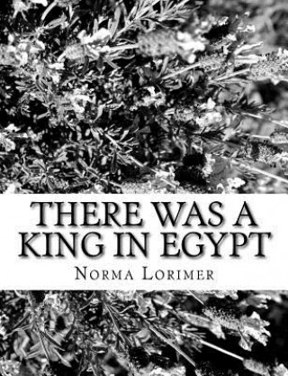 Book There was a King in Egypt Norma Lorimer