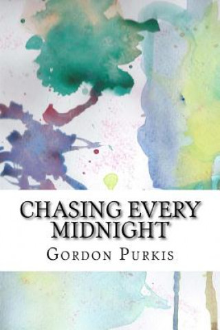 Libro Chasing Every Midnight Gordon Purkis