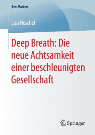 Buch Deep Breath: Die Neue Achtsamkeit Einer Beschleunigten Gesellschaft Lisa Heschel