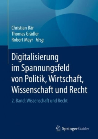 Carte Digitalisierung im Spannungsfeld von Politik, Wirtschaft, Wissenschaft und Recht Christian Bär