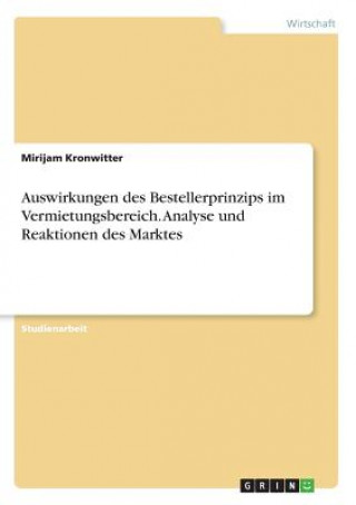 Könyv Auswirkungen des Bestellerprinzips im Vermietungsbereich. Analyse und Reaktionen des Marktes Mirijam Kronwitter