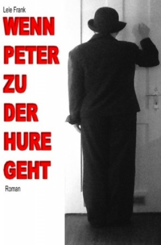 Kniha Wenn Peter zu der Hure geht Lele Frank