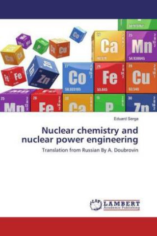 Könyv Nuclear chemistry and nuclear power engineering Eduard Serga