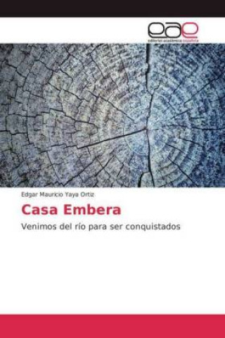 Knjiga Casa Embera Edgar Mauricio Yaya Ortiz