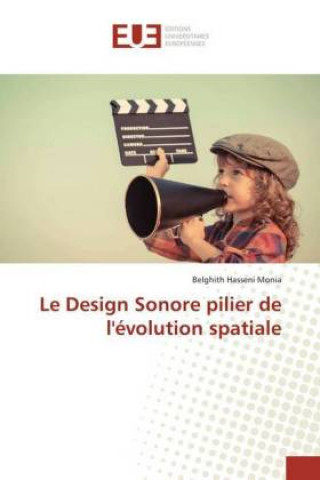 Libro Le Design Sonore pilier de l'évolution spatiale Belghith Hasseni Monia