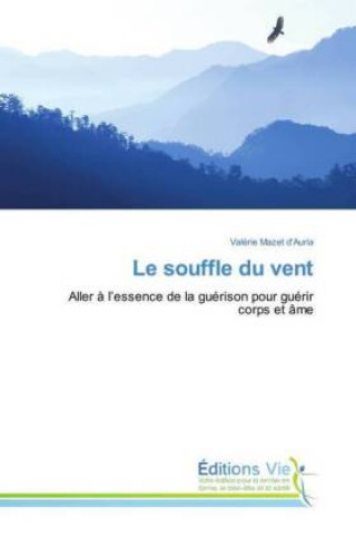 Книга Le souffle du vent Valérie Mazet d'Auria
