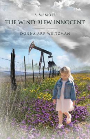 Carte The Wind Blew Innocent: A Memoir Donna Arp Weitzman
