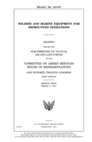 Книга Soldier and marine equipment for dismounted operations United States Congress