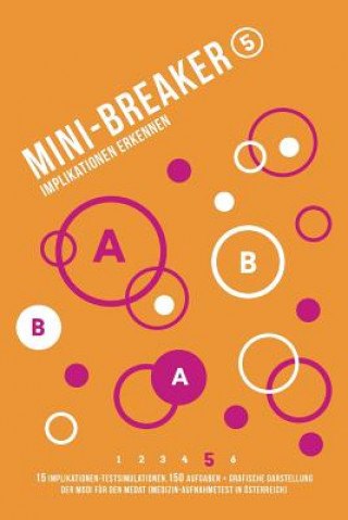 Carte Mini-Breaker, Band 5: Implikationen erkennen: 15 Implikationen-Testsimulationen (150 Aufgaben) + grafische Darstellung der Modi für den Medi Medat Vorbereitung