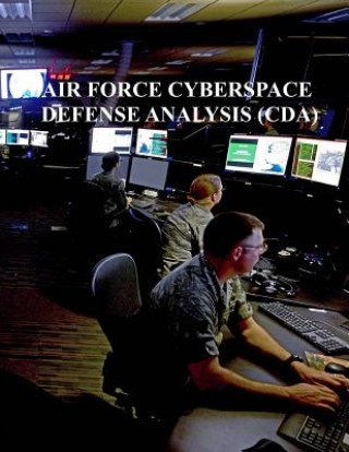 Knjiga Cyberspace Defense Analysis (CDA): AFi 17-2CDA U S Air Force