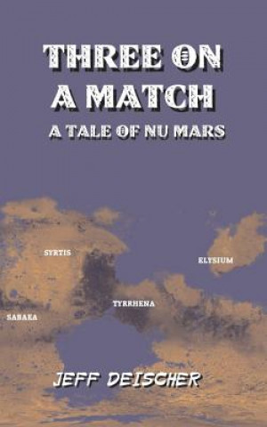 Book Three on a Match: A Tale of Nu Mars Jeff Deischer