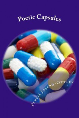 Carte Poetic Capsules: Supplements for the Soul Mrs Pervis Joseph-Ottley