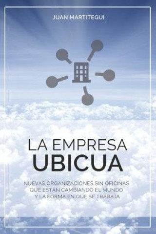 Könyv La Empresa Ubicua Juan Martitegui