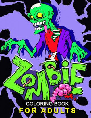 Книга Zombie Coloring Book for Adults: Stress-relief Coloring Book For Grown-ups, Men, Women Balloon Publishing