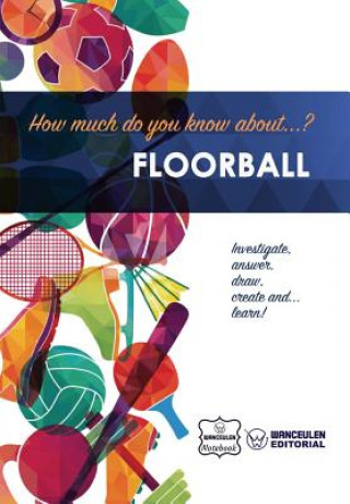 Kniha How much do you know about... Floorball Wanceulen Notebook
