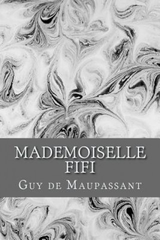 Knjiga Mademoiselle Fifi Guy De Maupassant