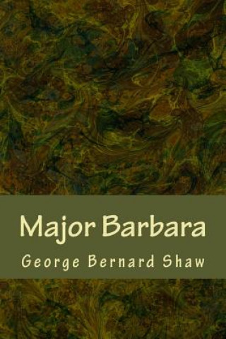 Knjiga Major Barbara George Bernard Shaw